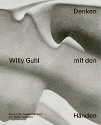 Abbildung von: Willy Guhl - Denken mit den Händen - Lars Müller Publishers