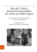 Cover: "...dass die Codices finanziell unproduktiv im Archiv des Stiftes liegen" - B&ouml;hlau Wien