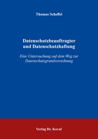 Abbildung von: Datenschutzbeauftragter und Datenschutzhaftung - Kovac, Dr. Verlag
