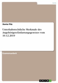 Abbildung von: Unterhaltsrechtliche Merkmale des Angehörigen-Entlastungsgesetzes vom 10.12.2019 - GRIN Verlag