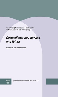 Abbildung von: Gottesdienst neu denken und feiern - Evangelische Verlagsanstalt