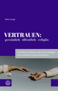 Cover: Vertrauen: pers&ouml;nlich - &ouml;ffentlich - religi&ouml;s - Evangelische Verlagsanstalt