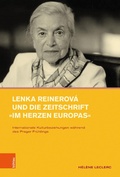 Cover: Lenka Reinerov&aacute; und die Zeitschrift &raquo;Im Herzen Europas&laquo; - B&ouml;hlau