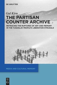 Enlarge image Cover: The Partisan Counter-Archive - De Gruyter