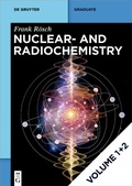 Cover: Nuclear- and Radiochemistry / [Set R&ouml;sch: Nuclear- And Radiochemistry, Vol 1+2 - De Gruyter