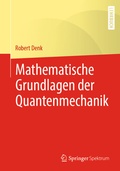 Cover: Mathematische Grundlagen der Quantenmechanik - Springer Spektrum