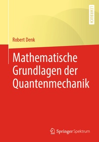 Abbildung von: Mathematische Grundlagen der Quantenmechanik - Springer Spektrum