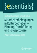 Cover: Mitarbeiterbefragungen in Kulturbetrieben - Planung, Durchf&uuml;hrung und Folgeprozesse - Springer VS