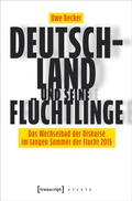 Cover: Deutschland und seine Fl&uuml;chtlinge - transcript