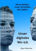 Cover: Unser digitales Wir-Ich. Neue Medien, neue Techniken des Selbst - epubli