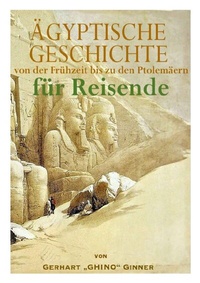 Abbildung von: GESCHICHTE ÄGYPTENS von der Vordynastik bis zu den Ptolemäern für Reisende - epubli