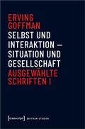 Cover: Selbst und Interaktion - Situation und Gesellschaft - transcript