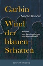 Cover: Garbin, Wind der blauen Schatten - Schruf & Stipetic