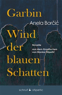 Abbildung von: Garbin, Wind der blauen Schatten - Schruf & Stipetic