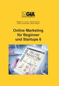 Cover: Online Marketing f&uuml;r Beginner und Startups / Online Marketing f&uuml;r Beginner und Startups 6 - Gesellschaft f&uuml;r Arbeitsmethodik