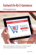 Cover: Fachwirt/in E-Commerce - Pr&uuml;fungstrainer - reimus.NET GmbH