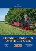 Cover: Eisenbahn zwischen Ostsee und Oder 2023 - K&uuml;sten-Regionalverlag