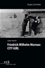 Cover: Friedrich Wilhelm Murnau: CITY GIRL - edition text + kritik