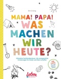 Cover: Mama, Papa, was machen wir heute? - Junior Medien