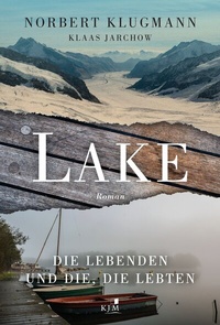 Abbildung von: LAKE. Die Lebenden und die, die lebten - KJM Buchverlag