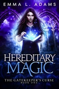Cover: Hereditary Magic (The Gatekeeper's Curse, #1) - Emma Adams