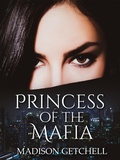 Cover: Princess of the Mafia - Madison Getchell