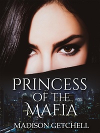 Enlarge image Cover: Princess of the Mafia - Madison Getchell