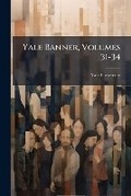 Cover: Yale Banner, Volumes 31-34 - Nabu Press