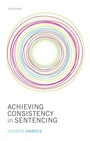 Cover: Achieving Consistency in Sentencing - Oxford University Press