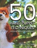 Cover: 50 Hand Puppet Techniques - Wonderspark Puppets