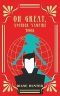 Cover: Oh Great, Another Vampire Book - Diane Hunter