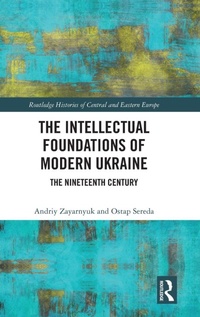 Enlarge image Cover: The Intellectual Foundations of Modern Ukraine - Routledge