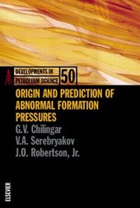 Enlarge image Cover: Origin and Prediction of Abnormal Formation Pressures: Volume 50 - Elsevier