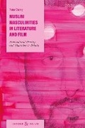 Cover: Muslim Masculinities in Literature and Film - I.B. Tauris