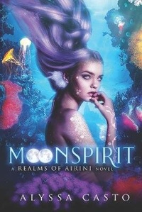 Enlarge image Cover: Moonspirit - Alyssa Casto