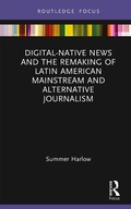 Cover: Digital-Native News and the Remaking of Latin American Mainstream and Alternative Journalism - Routledge