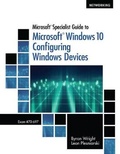 Cover: Bundle: Microsoft Specialist Guide to Microsoft Windows 10, Loose-Leaf Version (Exam 70-697, Configuring Windows Devices) + Mindtap Networking, 1 Term (6 Months) Printed Access Card - Cengage Learning