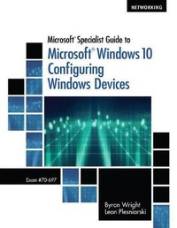 Enlarge image Cover: Bundle: Microsoft Specialist Guide to Microsoft Windows 10, Loose-Leaf Version (Exam 70-697, Configuring Windows Devices) + Mindtap Networking, 1 Term (6 Months) Printed Access Card - Cengage Learning