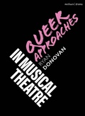 Cover: Queer Approaches in Musical Theatre - Methuen Drama