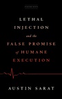 Cover: Lethal Injection and the False Promise of Humane Execution - Stanford Briefs