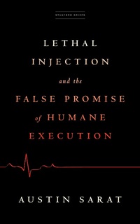 Enlarge image Cover: Lethal Injection and the False Promise of Humane Execution - Stanford Briefs