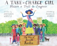 Abbildung von: A Take-Charge Girl Blazes a Trail to Congress - Calkins Creek