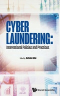 Cover: Cyber Laundering: International Policies And Practices - World Scientific Europe Ltd