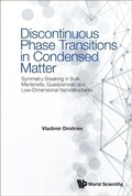 Cover: Discontinuous Phase Transitions In Condensed Matter: Symmetry Breaking In Bulk Martensite, Quasiperiodic And Low-dimensional Nanostructures - World Scientific Europe Ltd