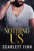 Cover: Nothing to Us (Bombshells & Billionaires (Roxiverse), #4) - Scarlett Finn