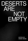 Cover: Deserts Are Not Empty - Columbia Books on Architecture and the City