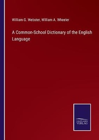 Enlarge image Cover: A Common-School Dictionary of the English Language - Salzwasser-Verlag