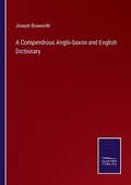 Cover: A Compendious Anglo-Saxon and English Dictionary - Salzwasser-Verlag
