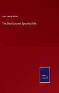 Cover: The Shot-Gun and Sporting Rifle - Salzwasser-Verlag