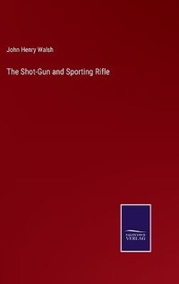 Enlarge image Cover: The Shot-Gun and Sporting Rifle - Salzwasser-Verlag